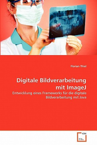 Βιβλίο Digitale Bildverarbeitung mit ImageJ Florian Thiel