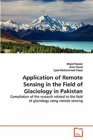 Kniha Application of Remote Sensing in the Field of Glaciology in Pakistan Majid Nazeer