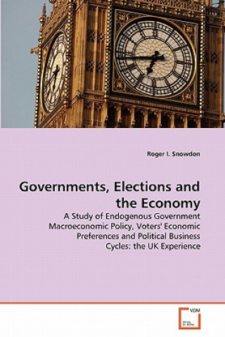 Kniha Governments, Elections and the Economy Roger I. Snowdon