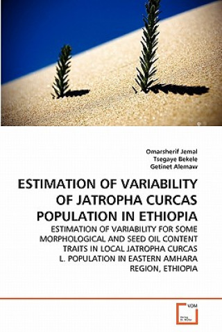 Książka Estimation of Variability of Jatropha Curcas Population in Ethiopia Omarsherif Jemal