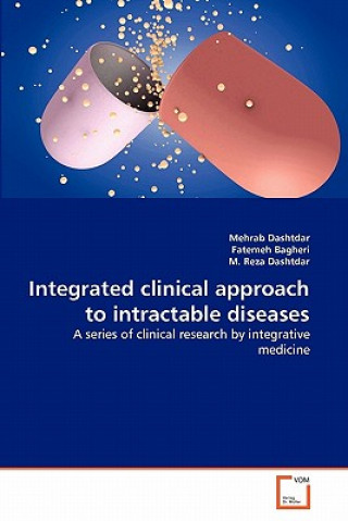 Kniha Integrated clinical approach to intractable diseases Mehrab Dashtdar