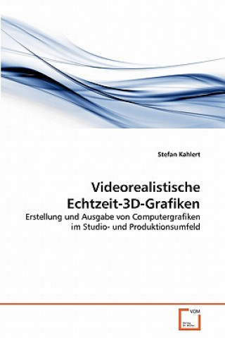 Książka Videorealistische Echtzeit-3D-Grafiken Stefan Kahlert