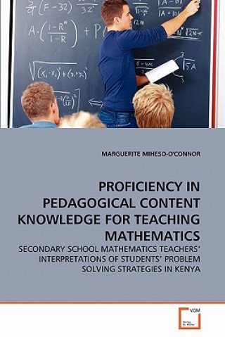 Carte Proficiency in Pedagogical Content Knowledge for Teaching Mathematics Marguerite Miheso-O'Connor