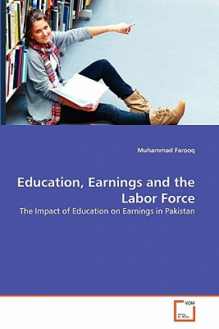 Könyv Education, Earnings and the Labor Force Muhammad Farooq