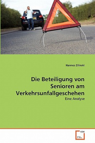 Knjiga Beteiligung von Senioren am Verkehrsunfallgeschehen Hannes Zilinski