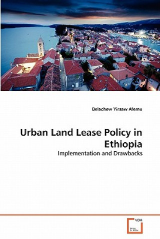 Kniha Urban Land Lease Policy in Ethiopia Belachew Yirsaw Alemu