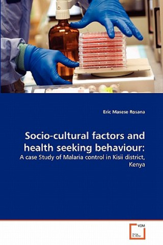Könyv Socio-cultural factors and health seeking behaviour Eric Masese Rosana