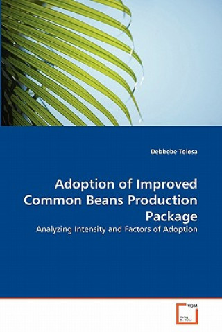 Книга Adoption of Improved Common Beans Production Package Debbebe Tolosa
