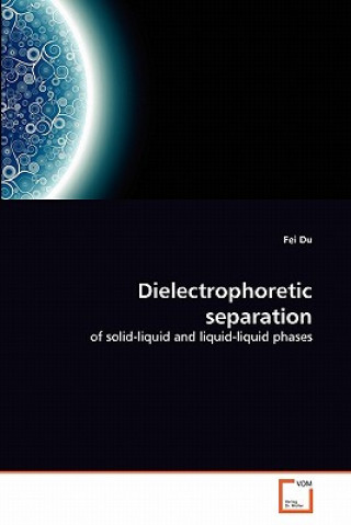 Kniha Dielectrophoretic separation Fei Du