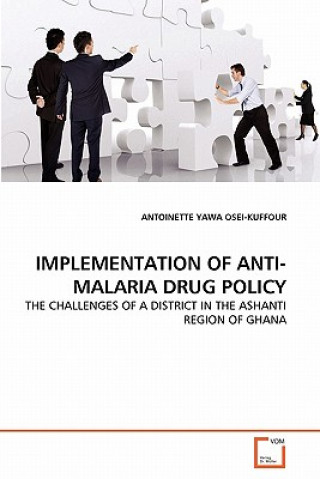 Libro Implementation of Anti-Malaria Drug Policy Antoinette Yawa Osei-Kuffour