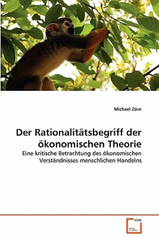 Kniha Rationalitatsbegriff der oekonomischen Theorie Michael Zürn