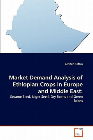 Kniha Market Demand Analysis of Ethiopian Crops in Europe and Middle East Berihun Tefera