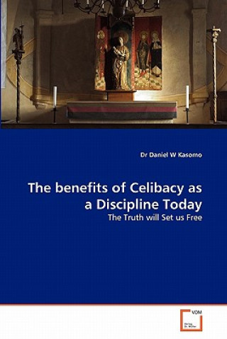 Buch benefits of Celibacy as a Discipline Today Daniel W. Kasomo