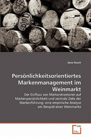 Kniha Persoenlichkeitsorientiertes Markenmanagement im Weinmarkt Jana Hauck