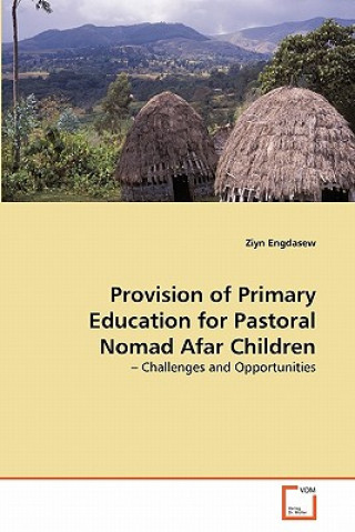 Książka Provision of Primary Education for Pastoral Nomad Afar Children Ziyn Engdasew