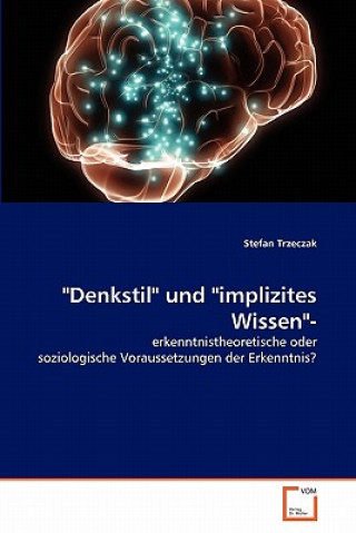 Könyv Denkstil und implizites Wissen- Stefan Trzeczak