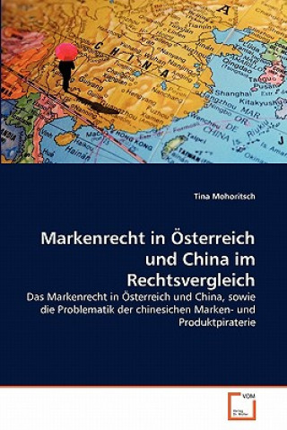 Kniha Markenrecht in OEsterreich und China im Rechtsvergleich Tina Mohoritsch