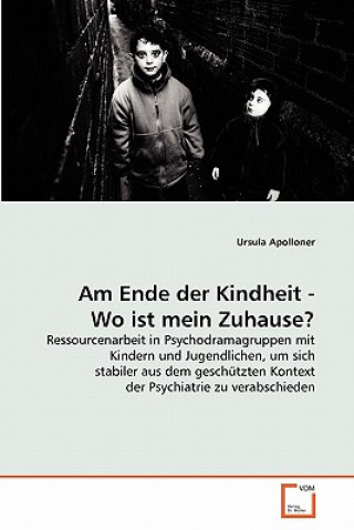 Carte Am Ende der Kindheit - Wo ist mein Zuhause? Ursula Apolloner