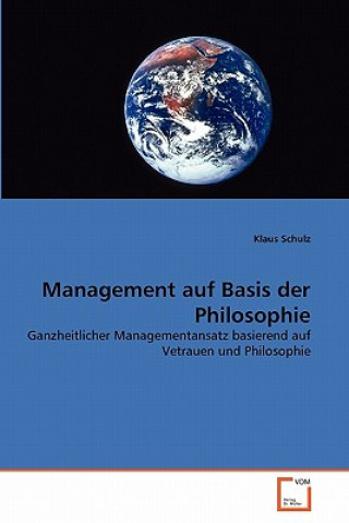 Knjiga Management auf Basis der Philosophie Klaus Schulz