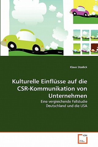 Kniha Kulturelle Einflusse auf die CSR-Kommunikation von Unternehmen Klaus Stodick