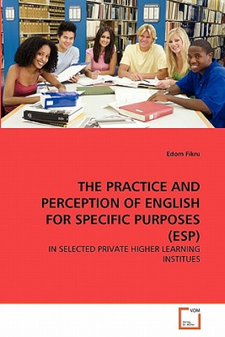 Книга Practice and Perception of English for Specific Purposes (Esp) Edom Fikru