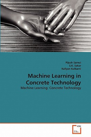 Kniha Machine Learning in Concrete Technology Pijush Samui