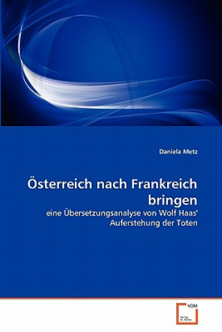 Książka OEsterreich nach Frankreich bringen Daniela Metz