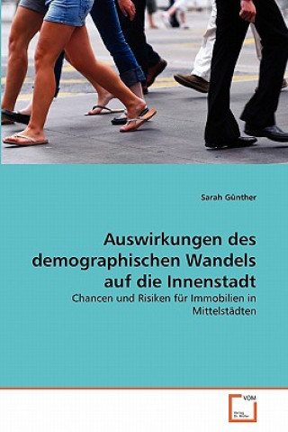 Knjiga Auswirkungen des demographischen Wandels auf die Innenstadt Sarah Günther