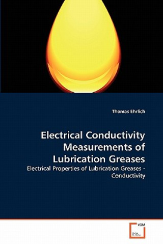 Книга Electrical Conductivity Measurements of Lubrication Greases Thomas Ehrlich