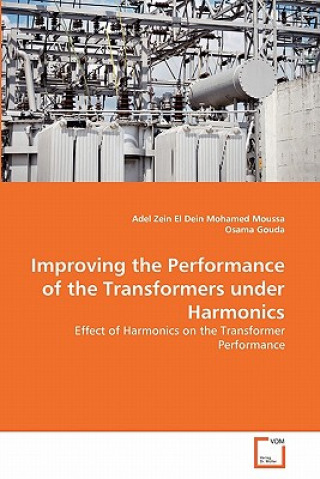 Kniha Improving the Performance of the Transformers under Harmonics Adel Zein El Dein Mohamed Moussa