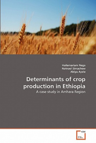 Carte Determinants of crop production in Ethiopia Hailemariam Nega