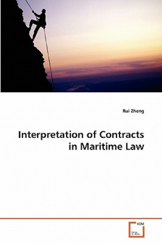 Carte Interpretation of Contracts in Maritime Law Rui Zheng