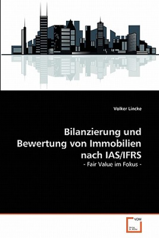 Könyv Bilanzierung und Bewertung von Immobilien nach IAS/IFRS Volker Lincke
