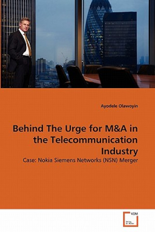 Kniha Behind The Urge for M&A in the Telecommunication Industry Ayodele Olawoyin