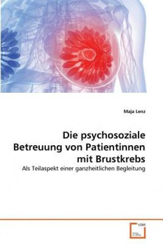 Livre psychosoziale Betreuung von Patientinnen mit Brustkrebs Maja Lenz