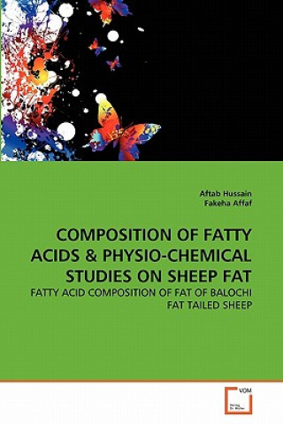 Kniha Composition of Fatty Acids & Physio-Chemical Studies on Sheep Fat Aftab Hussain
