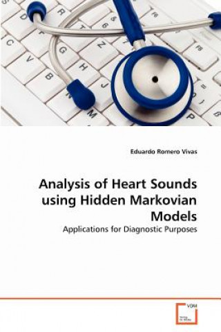 Kniha Analysis of Heart Sounds using Hidden Markovian Models Eduardo Romero Vivas