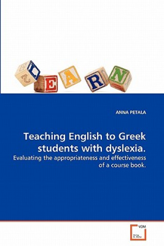 Kniha Teaching English to Greek students with dyslexia. Anna Petala