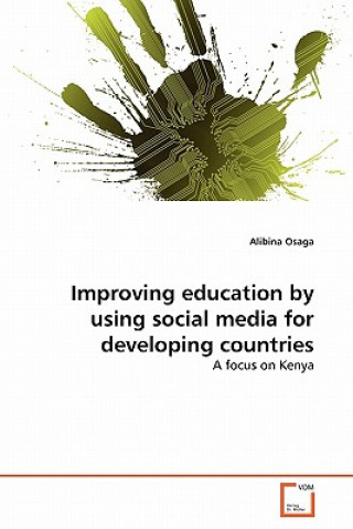 Knjiga Improving education by using social media for developing countries Alibina Osaga