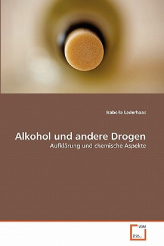 Kniha Alkohol und andere Drogen Isabella Lederhaas