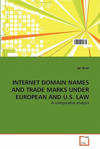 Knjiga Internet Domain Names and Trade Marks Under European and U.S. Law Baier Jan