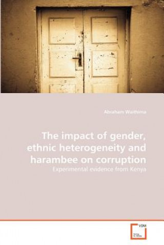 Książka impact of gender, ethnic heterogeneity and harambee on corruption Abraham Waithima