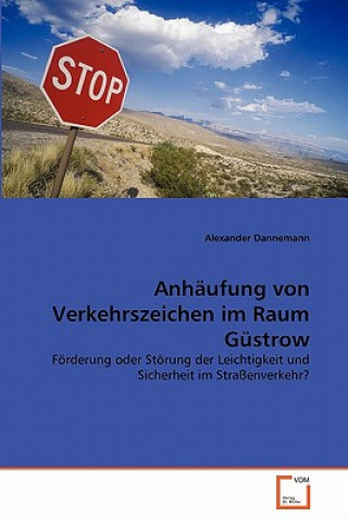 Könyv Anhaufung von Verkehrszeichen im Raum Gustrow Alexander Dannemann