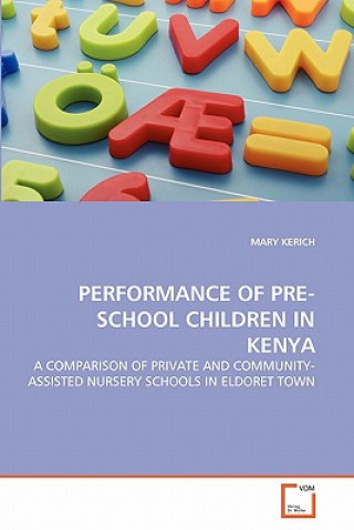 Könyv Performance of Pre-School Children in Kenya Mary Kerich