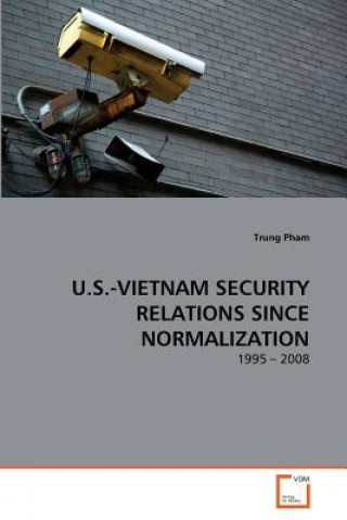 Książka U.S.-Vietnam Security Relations Since Normalization Trung Pham