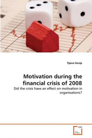 Book Motivation during the financial crisis of 2008 Tijana Gonja