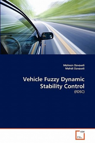 Książka Vehicle Fuzzy Dynamic Stability Control Mohsen Davoudi