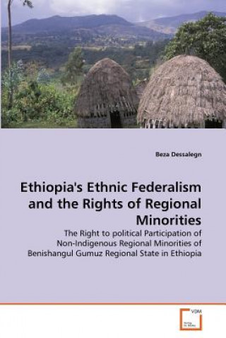 Kniha Ethiopia's Ethnic Federalism and the Rights of Regional Minorities Beza Dessalegn