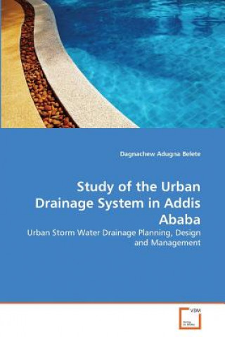 Carte Study of the Urban Drainage System in Addis Ababa Dagnachew Adugna Belete