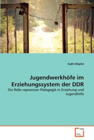 Carte Jugendwerkhoefe im Erziehungssystem der DDR Kathi Klopfel
